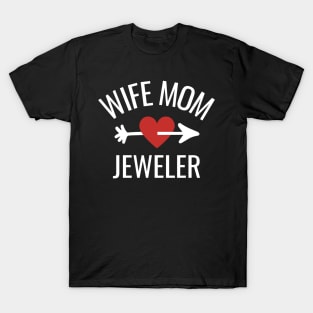 Wife Mom Jeweler Gift Idea T-Shirt